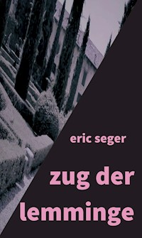 zug der lemminge - Eric Seger - E-Book