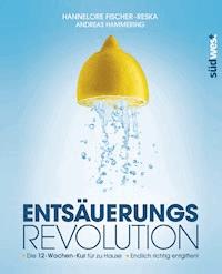 Entsäuerungs-Revolution - Hannelore Fischer-Reska - E-Book