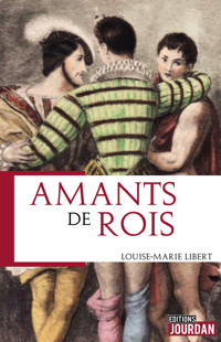 Amants de rois - Louise-Marie Libert - E-Book