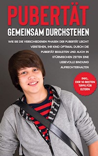 Pubertät gemeinsam durchstehen - Annette Friedwald - E-Book