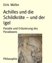 Achilles und die Schildkröte – und der Igel - Dirk Müller - E-Book