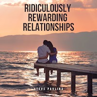 Ridiculously Rewarding Relationships - Steve Pavlina - Hörbuch