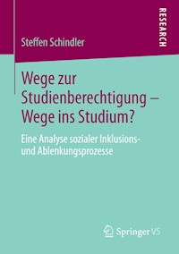 Wege zur Studienberechtigung – Wege ins Studium? - Steffen Schindler - E-Book