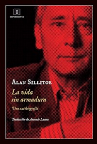 La vida sin armadura - Alan Sillitoe - E-Book