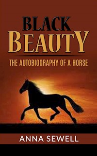 Black Beauty - the autobiography of a horse - Anna Sewell - E-Book