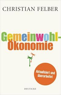 Die Gemeinwohl-Ökonomie - Christian Felber - E-Book
