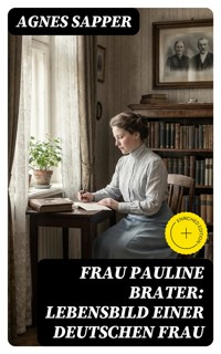 Frau Pauline Brater: Lebensbild einer deutschen Frau - Agnes Sapper - E-Book
