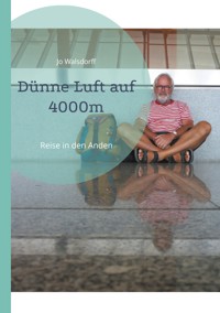 Dünne Luft auf 4000m - Jo Walsdorff - E-Book