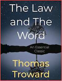 The Law and The Word - Thomas Troward - E-Book