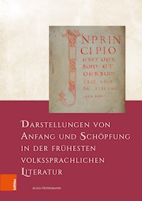 Darstellungen von Anfang und Schöpfung in der frühesten volkssprachlichen Literatur - Alisa Heinemann - E-Book