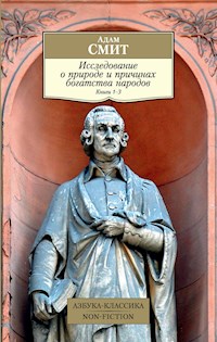 Исследование о природе и причинах богатства народов. Кн. 1–3 - Адам Смит - E-Book