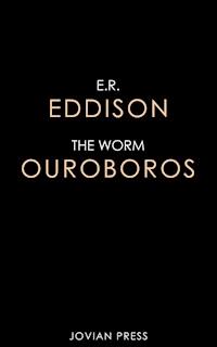 The Worm Ouroboros - E. R. Eddison - E-Book