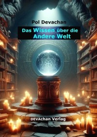Das Wissen über die Andere Welt eBook - Pol Devachan - E-Book