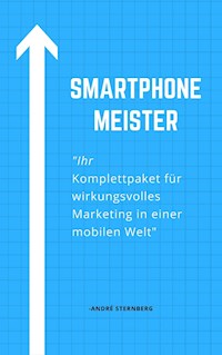 Smartphone Meister - Andre Sternberg - E-Book