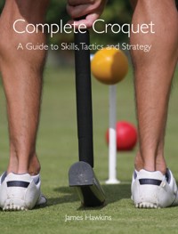 Complete Croquet - James Hawkins - E-Book