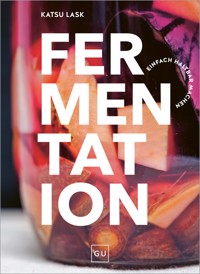 Fermentation - Katsu Lask - E-Book