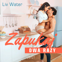 Zapukaj dwa razy – seria erotyczna - Liv Water - Hörbuch
