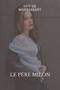 Le père Milon - Guy de Maupassant - E-Book