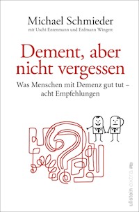 Dement, aber nicht vergessen - Michael Schmieder - E-Book