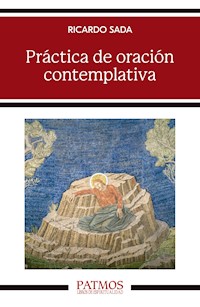 Práctica de oración contemplativa - Ricardo Sada Fernández - E-Book