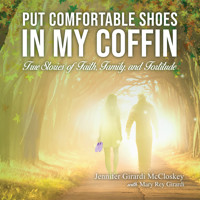 Put Comfortable Shoes in My Coffin - Jennifer McCloskey - Hörbuch