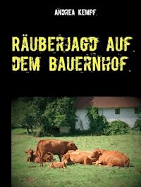 Räuberjagd auf dem Bauernhof - Andrea Kempf - E-Book