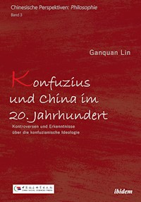 Konfuzius und China im 20. Jahrhundert - Ganquan LIN - E-Book