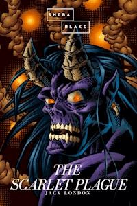 The Scarlet Plague - Jack London - E-Book