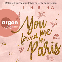 You found me in Paris (Ungekürzte Lesung) - Lin Rina - Hörbuch