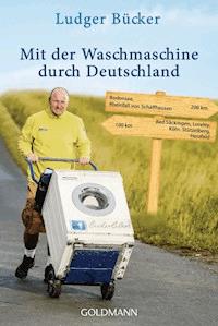 Mit der Waschmaschine durch Deutschland - Ludger Bücker - E-Book