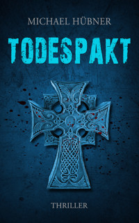 Todespakt - Michael Hübner - E-Book