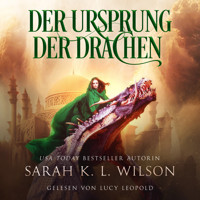 Der Ursprung der Drachen (Tochter der Drachen 4) - Drachen Hörbuch - Sarah K. L. Wilson - Hörbuch