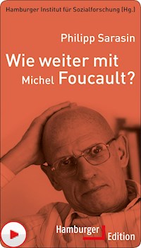 Wie weiter mit Michel Foucault? - Philipp Sarasin - E-Book