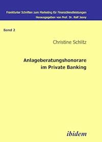 Anlageberatungshonorare im Private Banking - Christine Schlitz - E-Book
