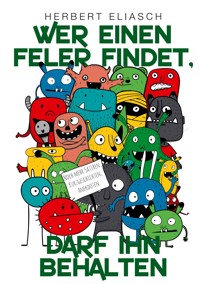 Wer einen Feler findet, darf ihn behalten - Herbert Eliasch - E-Book