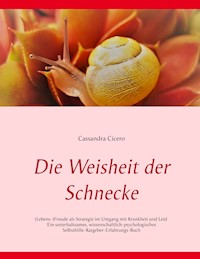 Die Weisheit der Schnecke - Cassandra Cicero - E-Book