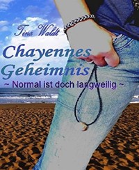 Chayennes Geheimnis - Tina Waldt - E-Book