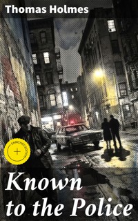 Known to the Police - THOMAS HOLMES - E-Book