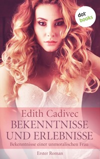 Bekenntnisse und Erlebnisse - Edith Cadivec - E-Book