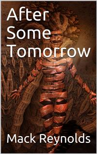After Some Tomorrow - Mack Reynolds - E-Book