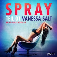 Spray - Teil 1: Erotische Novelle - Vanessa Salt - E-Book + Hörbuch