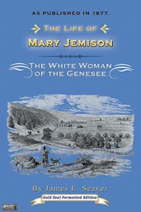 The Life of Mary Jemison - James E. Seaver - E-Book