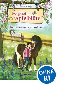 Ponyhof Apfelblüte (Band 11) - Lenas mutige Entscheidung - Pippa Young - E-Book + Hörbuch