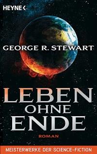 Leben ohne Ende - George R. Stewart - E-Book