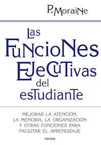 Las funciones ejecutivas del estudiante - Paula Moraine - E-Book
