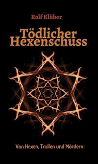 Tödlicher Hexenschuss - Ralf Klüber - E-Book