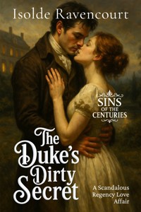 The Duke’s Dirty Secret - Isolde Ravencourt - E-Book