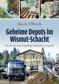 Geheime Depots im Wismut-Schacht - Mario Ulbrich - E-Book