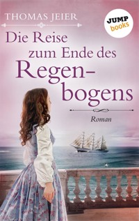 Die Reise zum Ende des Regenbogens - Thomas Jeier - E-Book