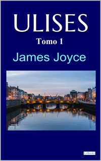 Ulises 1 - James Joyce - James Joyce - E-Book